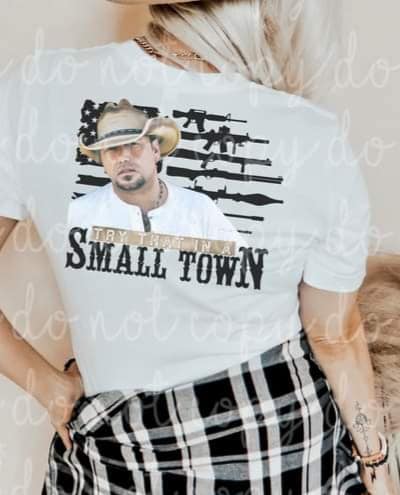 Adult T-Shirt Try That In A Small Town Aldean Flag